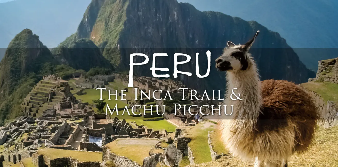Peru: The Inca Trail & Machu Picchu